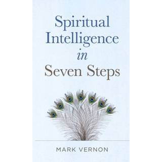 Spiritual Intelligence in Seven Steps