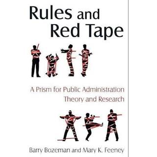 Rules and Red Tape: A Prism for Public Administration Theory and Research