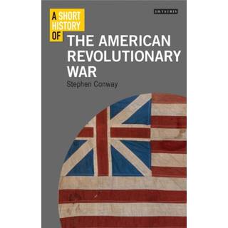 A Short History of the American Revolutionary War