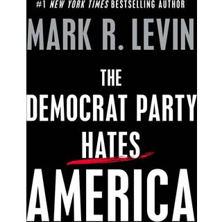 Democrat Party Hates America