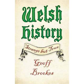 Welsh History: Strange but True