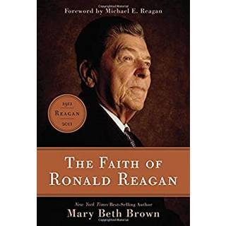The Faith of Ronald Reagan