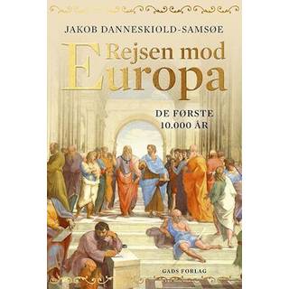 Jakob Danneskiold-Samsøe - Rejsen mod Europa - De første 10.000 år