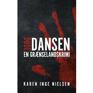 Dødedansen: En grænselandskrimi - Karen Inge Nielsen (På lager i varehus)