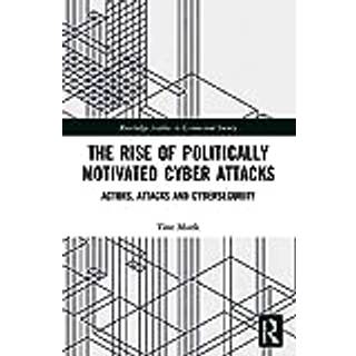 The Rise of Politically Motivated Cyber Attacks
