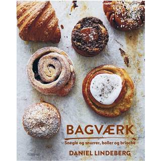 Daniel Lindeberg - Bagværk - snegle og snurrer, boller og brioche