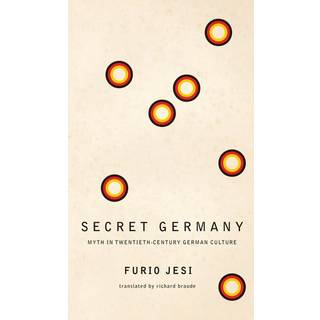 Secret Germany – Myth in Twentieth–Century German Culture