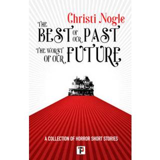 The Best of Our Past, the Worst of Our Future