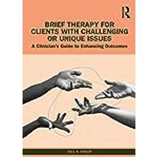 Brief Therapy for Clients with Challenging or Unique Issues
