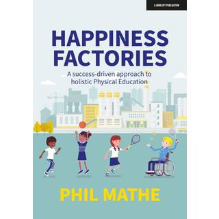 Happiness Factories: A success-driven approach to holistic Physical Education