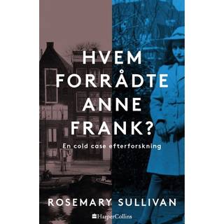 Hvem forrådte Anne Frank af Rosemary Sullivan