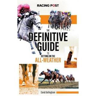 The Definitive Guide to Betting on the All-Weather