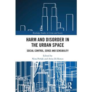 Harm and Disorder in the Urban Space