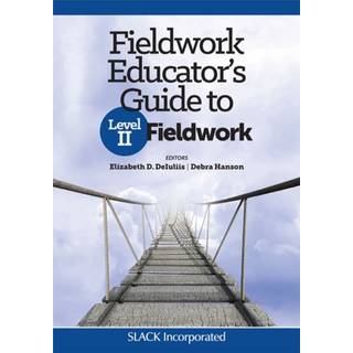 Fieldwork Educator’s Guide to Level II Fieldwork