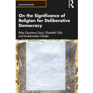 On the Significance of Religion for Deliberative Democracy