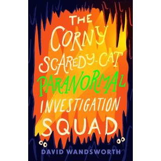 The Corny Scaredy-Cat Paranormal Investigation Squad