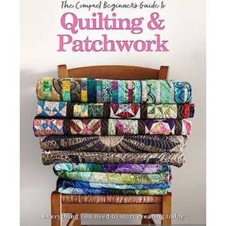 The Compact Beginner's Guide to Quilting & Patchwork