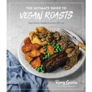 The Ultimate Guide to Vegan Roasts