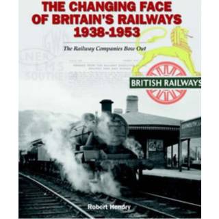 The Changing Face of Britain's Railways 1938-1953