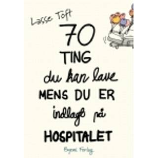 70 ting du kan lave, mens du er indlagt på hospitalet