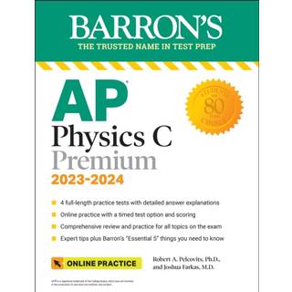 AP Physics C Premium, 2023: 4 Practice Tests + Comprehensive Review + Online Practice