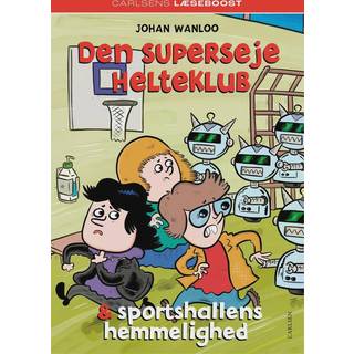 Carlsens Læseboost - Den superseje helteklub og sportshallens hemmelighed