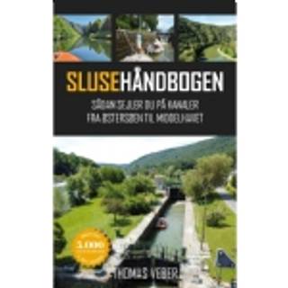Thomas Veber - Slusehåndbogen - Sådan sejler du på kanaler fra Østersøen til Middelhavet