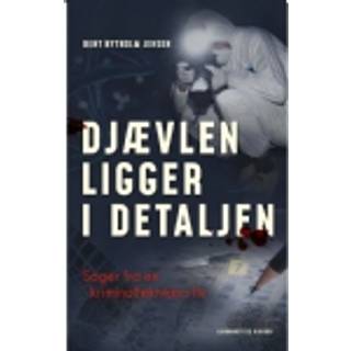 Bent Hytholm Jensen - Djævlen ligger i detaljen - Sager fra en kriminalteknikers liv