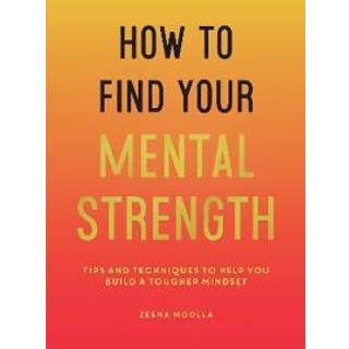 How to Find Your Mental Strength