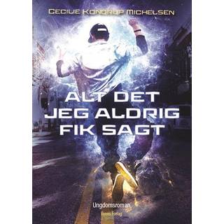 Alt det jeg aldrig fik sagt