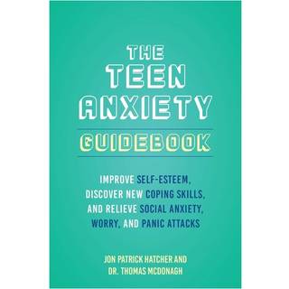 The Teen Anxiety Guidebook
