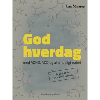 GOD HVERDAG – med ADHD, ADD og almindeligt roderi