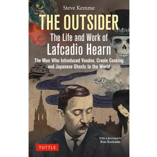 The Outsider: The Life and Work of Lafcadio Hearn