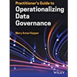Practitioner's Guide to Operationalizing Data Governance