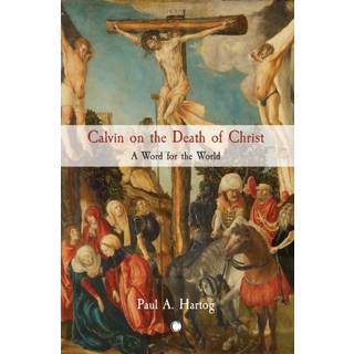 Calvin on the Death of Christ