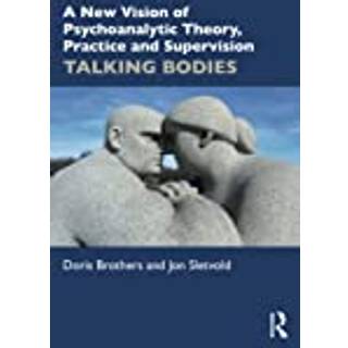 A New Vision of Psychoanalytic Theory, Practice and Supervision