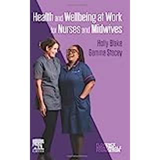 Health and Wellbeing at Work for Nurses and Midwives