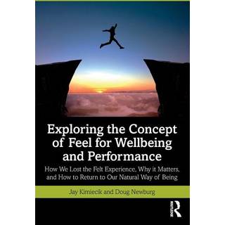 Exploring the Concept of Feel for Wellbeing and Performance
