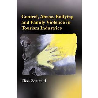 Control, Abuse, Bullying and Family Violence in Tourism Industries