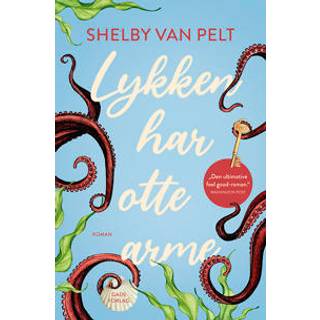 Shelby Van Pelt - Lykken har otte arme