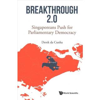Breakthrough 2.0: Singaporeans Push For Parliamentary Democracy