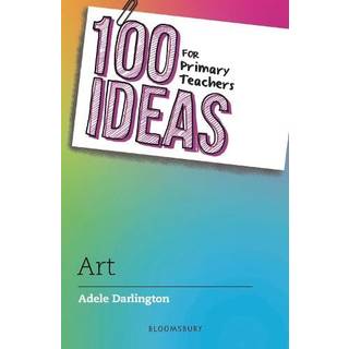 100 Ideas for Primary Teachers: Art