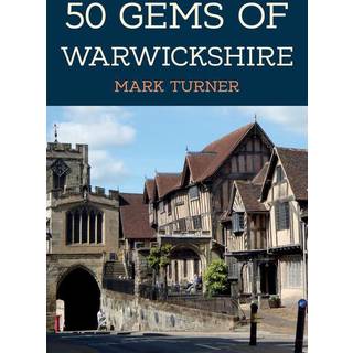 50 Gems of Warwickshire