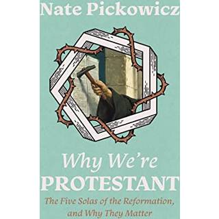 Why We're Protestant