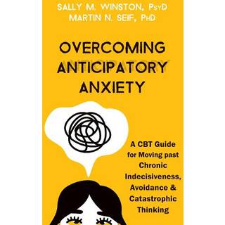 Overcoming Anticipatory Anxiety