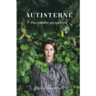 Clara Törnvall - Autisterne - Om kvinder på spektret