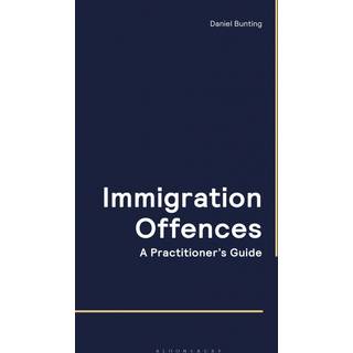 Immigration Offences - A Practitioner's Guide