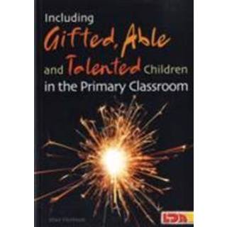 Including Gifted, Able and Talented Children in the Primary Classroom