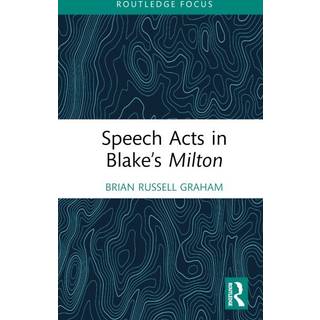 Speech Acts in Blake’s Milton