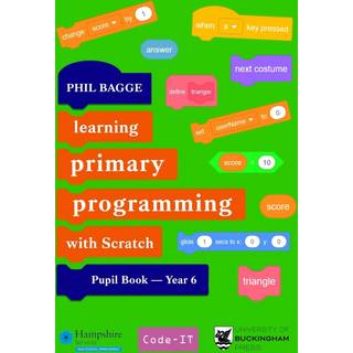 Teaching Primary Programming with Scratch Pupil Book Year 6